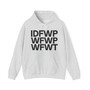 IDFWPWFWPWFWT Hoodie 