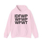 IDFWPWFWPWFWT Hoodie 