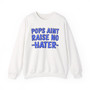 Pops Aint Raise No Hater (Blue Print) - Sweatshirt