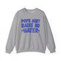 Pops Aint Raise No Hater (Blue Print) - Sweatshirt