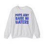 Pops Aint Raise No Haters (Blue Print) - Sweatshirt