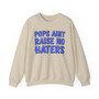 Pops Aint Raise No Haters (Blue Print) - Sweatshirt