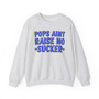 Pops Aint Raise No Sucker (Blue Print) - Sweatshirt