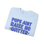 Pops Aint Raise No Quitter (Blue Print) - Sweatshirt