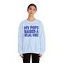 My Pops Raised A Real One (Blue Print) - Sweatshirt