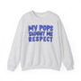 My Pops Taught Me Respect (Blue Print) - Sweatshirt