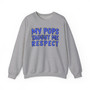 My Pops Taught Me Respect (Blue Print) - Sweatshirt