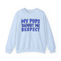 My Pops Taught Me Respect (Blue Print) - Sweatshirt