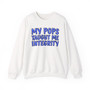 My Pops Taught Me Integrity (Blue Print) - Sweatshirt