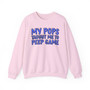My Pops Taught Me To Peep Game (Blue Print) - Sweatshirt