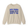 My Pops Taught Me To Keep It 100 (Blue Print) - Sweatshirt