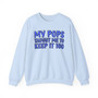 My Pops Taught Me To Keep It 100 (Blue Print) - Sweatshirt