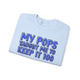 My Pops Taught Me To Keep It 100 (Blue Print) - Sweatshirt