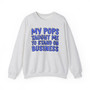 My Pops Taught Me To Stand On Business (Blue Print) - Sweatshirt