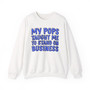 My Pops Taught Me To Stand On Business (Blue Print) - Sweatshirt