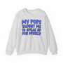 My Pops Taught Me To Speak For Myself (Blue Print) - Sweatshirt