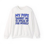 My Pops Taught Me To Speak For Myself (Blue Print) - Sweatshirt