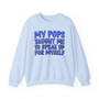 My Pops Taught Me To Speak For Myself (Blue Print) - Sweatshirt