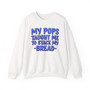 My Pops Taught Me To Stack My Bread (Blue Print) - Sweatshirt