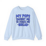 My Pops Taught Me To Stack My Bread (Blue Print) - Sweatshirt