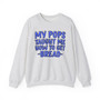 My Pops Taught Me How To Get Bread (Blue Print) - Sweatshirt