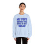 My Pops Taught Me How To Get Bread (Blue Print) - Sweatshirt