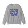 My Pops Taught Me How To Get Paper (Blue Print) - Sweatshirt