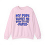 My Pops Taught Me How To Get Paper (Blue Print) - Sweatshirt