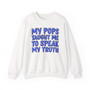 My Pops Taught Me To Speak My Truth (Blue Print) - Sweatshirt