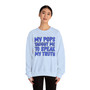 My Pops Taught Me To Speak My Truth (Blue Print) - Sweatshirt