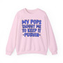 My Pops Taught Me To Keep It Pushin (Blue Print) - Sweatshirt