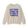 My Pops Taught Me To Keep It Gangsta (Blue Print) - Sweatshirt
