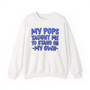 My Pops Taught Me To Stand On My Own (Blue Print) - Sweatshirt