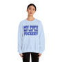 My Pops Not Wit The Fuckery (Blue Print) - Sweatshirt