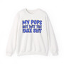 My Pops Not Wit The Fake Shit (Blue Print) - Sweatshirt
