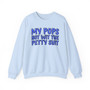 My Pops Not Wit The Petty Shit (Blue Print) - Sweatshirt