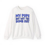 My Pops Not Wit The Dumb Shit (Blue Print) - Sweatshirt