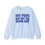 My Pops Not Wit The Dumb Shit (Blue Print) - Sweatshirt