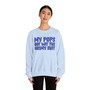 My Pops Not Wit The Grimy Shit (Blue Print) - Sweatshirt