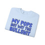 My Pops Not Wit The Bullshit (Blue Print) - Sweatshirt