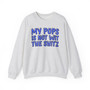 My Pops Is Not Wit The Shitz (Blue Print) - Sweatshirt