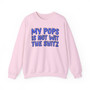 My Pops Is Not Wit The Shitz (Blue Print) - Sweatshirt