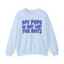My Pops Is Not Wit The Shitz (Blue Print) - Sweatshirt