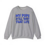 My Pops Still 'Bout That Life (Blue Print) - Sweatshirt