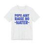 My Pops Aint Raise No Hater (Blue Print) T-shirt
