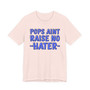 My Pops Aint Raise No Hater (Blue Print) T-shirt
