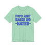 My Pops Aint Raise No Hater (Blue Print) T-shirt