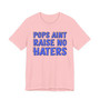 My Pops Aint Raise No Haters (Blue Print) T-shirt