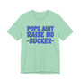 My Pops Aint Raise No Sucker (Blue Print) T-shirt