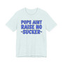 My Pops Aint Raise No Sucker (Blue Print) T-shirt